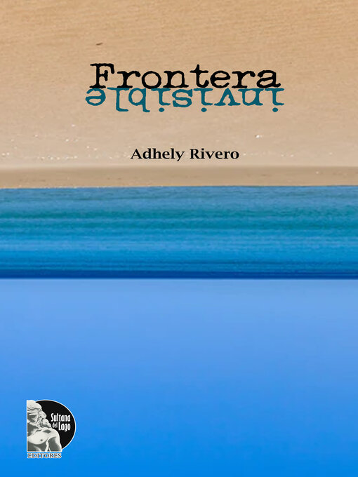 Title details for Frontera Invisible by Adhely Rivero - Available